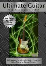 9780615745688-0615745687-Ultimate Guitar Chords, Scales & Arpeggios Handbook: 240 Lessons For All Levels: Book & Streaming Video Course