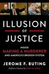 9780062569318-0062569317-Illusion of Justice: Inside Making a Murderer and America's Broken System
