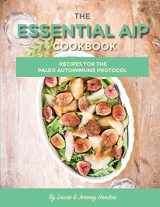 9781941169087-1941169082-The Essential AIP Cookbook: 115+ Recipes For The Paleo Autoimmune Protocol Diet