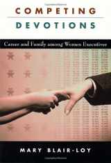 9780674010895-0674010892-Competing Devotions: Career and Family among Women Executives