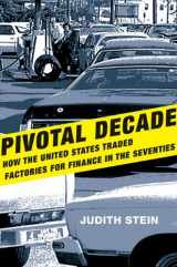 9780300118186-030011818X-Pivotal Decade: How the United States Traded Factories for Finance in the Seventies