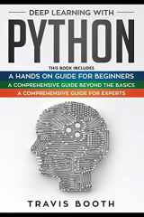 9781708413712-1708413715-Deep Learning With Python: 3 Books in 1: A Hands-On Guide for Beginners+A Comprehensive Guide Beyond The Basics+A Comprehensive Guide for Experts