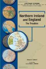 9780791080207-079108020X-NORTHERN IRELAND AND ENGLAND: THE TROUBLES (ARBITRARY BORDERS: Political Boundaries In World History)