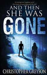 9781683990024-1683990021-And Then She Was Gone: A Riveting New Suspense Novel (Detective Jack Stratton Mystery Thriller Series)