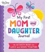 9781728253138-1728253136-My First Mom and Daughter Journal: The Perfect Mother's Day Gift to Celebrate the Special Bond between Mom and Daughter!