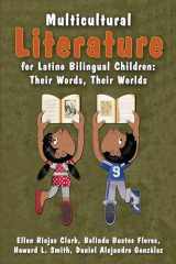 9781475814910-1475814917-Multicultural Literature for Latino Bilingual Children: Their Words, Their Worlds