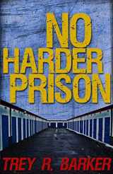 9781943402168-1943402167-No Harder Prison