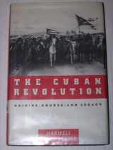 9780195084061-0195084063-The Cuban Revolution: Origins, Course, and Legacy