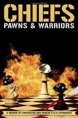 9780989805506-0989805506-Chiefs, Pawns & Warriors: A Memoir of Firefighter Ron Parker's 9/11 Experience