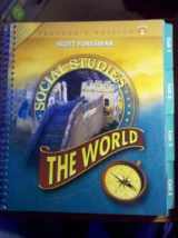 9780328239634-0328239631-Scott Foresman Social Studies, the World, Vol. 1 Teacher's Edition