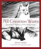 9781612617855-1612617859-All Creation Waits: The Advent Mystery of New Beginnings
