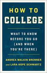 9781250225184-1250225183-How to College: What to Know Before You Go (and When You're There)