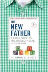 9780789213242-0789213249-The New Father: A Dad's Guide to The Toddler Years, 12-36 Months