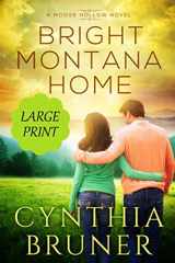 9781698804804-1698804806-Bright Montana Home LARGE PRINT EDITION (A Moose Hollow Novel Large Print Edition)