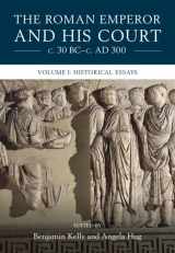9781316513217-1316513211-The Roman Emperor and his Court c. 30 BC–c. AD 300: Volume 1, Historical Essays