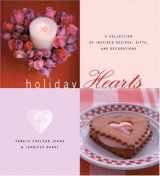 9781580084208-1580084206-Holiday Hearts: A Collection of Inspired Recipes, Gifts, and Decorations