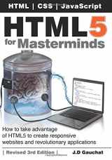 9781542923316-154292331X-HTML5 for Masterminds, 3rd Edition: How to take advantage of HTML5 to create responsive websites and revolutionary applications