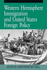 9780271007915-0271007915-Western Hemisphere Immigration and United States Foreign Policy