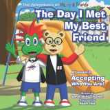 9781733468404-1733468404-The Day I Met My Best Friend: A Children's Book On Overcoming Anxiety/Fear of not being accepted, Building Confidence and how to show Kindness and ... (The Adventures of Harry and Friends)