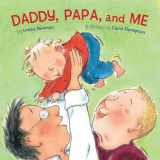 9781582462622-1582462623-Daddy, Papa, and Me