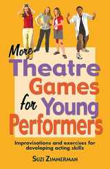 9781566080965-1566080967-More Theatre Games for Young Performers: Improvisations and Exercises for Developing Acting Skills