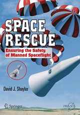 9780387699059-0387699058-Space Rescue: Ensuring the Safety of Manned Spacecraft (Springer Praxis Books)