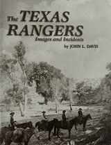 9780867010787-0867010789-The Texas Rangers: Images and incidents