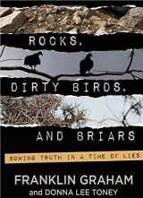 9781593285623-1593285620-Rocks, Dirty Birds, And Briars - Sowing Truth In A Time Of Lies