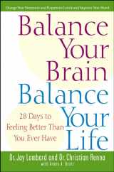 9780471374220-0471374229-Balance Your Brain, Balance Your Life: 28 Days to Feeling Better Than You Ever Have