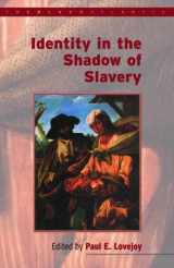 9780826447258-0826447252-Identity in the Shadow of Slavery (Black Atlantic)