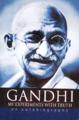 9781881338642-1881338649-Gandhi An Autobiography The Story of My Experiments With Truth