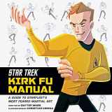 9781683835219-1683835212-Star Trek: Kirk Fu Manual: A Guide to Starfleet's Most Feared Martial Art