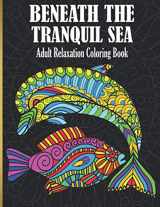 9780648309437-0648309436-Beneath The Tranquil Sea: Adult Relaxation Coloring Book