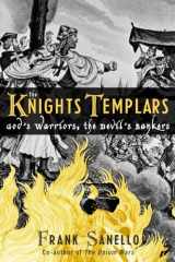 9780878333028-0878333029-The Knights Templars: God's Warriors, the Devil's Bankers