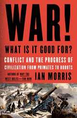 9780374286002-0374286000-War! What Is It Good For?: Conflict and the Progress of Civilization from Primates to Robots