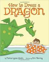 9780545970983-0545970989-How To Dress A Dragon (2016) Thelma Lynne Godin & Eric Barclay
