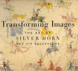 9780935573312-0935573313-Transforming Images: The Art of Silver Horn and His Successors