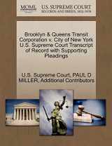 9781270289357-1270289357-Brooklyn & Queens Transit Corporation v. City of New York U.S. Supreme Court Transcript of Record with Supporting Pleadings