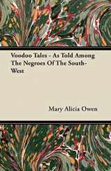9781446070840-1446070840-Voodoo Tales - As Told Among the Negroes of the South-West