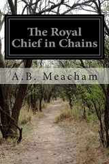 9781500931223-1500931225-The Royal Chief in Chains