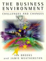 9780133767162-0133767167-Business Environment, The: Challenges and Changes