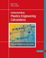 9781569905098-1569905096-Understanding Plastics Engineering Calculations: Hands-on Examples and Case Studies