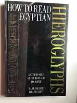 9780520215979-0520215974-How to Read Egyptian Hieroglyphs: A Step-by-Step Guide to Teach Yourself