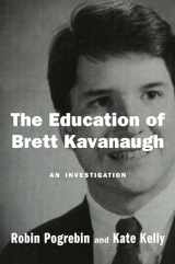 9780593084397-059308439X-The Education of Brett Kavanaugh: An Investigation