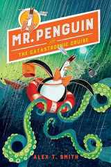 9781682633304-1682633306-Mr. Penguin and the Catastrophic Cruise