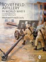 9780764301810-0764301810-Soviet Field Artillery in World War II: Including Use by the German Wehrmacht (Schiffer Military/Aviation History)