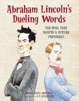 9781682633359-1682633357-Abraham Lincoln's Dueling Words: The Duel that Shaped a Future President