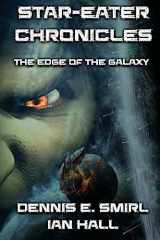 9781530010936-1530010934-Star-Eater Chronicles: Book 1. The Edge of the Galaxy