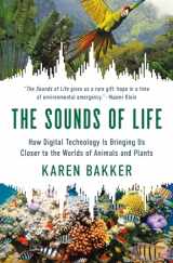 9780691240978-0691240973-The Sounds of Life: How Digital Technology Is Bringing Us Closer to the Worlds of Animals and Plants
