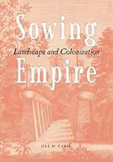 9780816640966-0816640963-Sowing Empire: Landscape And Colonization